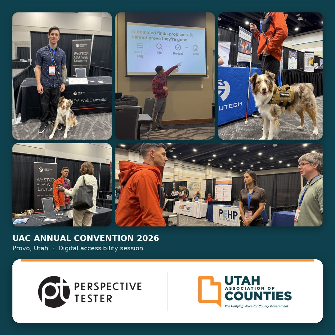 A collection of five photos from the 2026 Utah Association of Counties convention: 1. Justin Salas at the Perspective Tester booth with service dog Ember. 2. presenting a slide on why automated testing can’t prove issues are fixed. 3, 4, and 5, talking with attendees on the exhibit floor. Perspective Tester and UAC logos below.